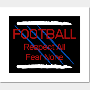 Football Respect all Fear None Posters and Art